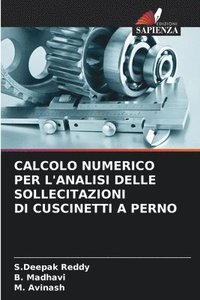 bokomslag Calcolo Numerico Per l'Analisi Delle Sollecitazioni Di Cuscinetti a Perno