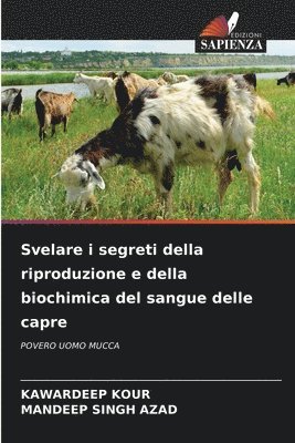 Kawardeep Kour, Mandeep Singh Azad, KAWARDEEP KOUR - Svelare i segreti della riproduzione e della biochimica del sangue delle capre, Häftad