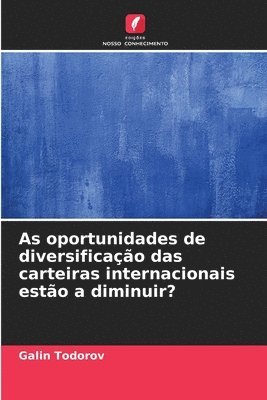 Galin Todorov - As oportunidades de diversificação das carteiras internacionais estão a diminuir?, Häftad