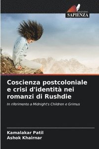 bokomslag Coscienza postcoloniale e crisi d'identit nei romanzi di Rushdie