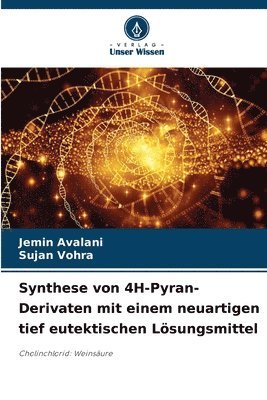 Synthese von 4H-Pyran-Derivaten mit einem neuartigen tief eutektischen Lsungsmittel 1