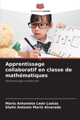 Maria Antonieta León Loaiza, Stalin Antonio Marín Alvarado - Apprentissage collaboratif en classe de mathématiques, Häftad