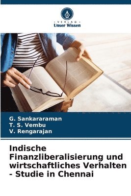 bokomslag Indische Finanzliberalisierung und wirtschaftliches Verhalten - Studie in Chennai