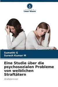 bokomslag Eine Studie ber die psychosozialen Probleme von weiblichen Strafttern