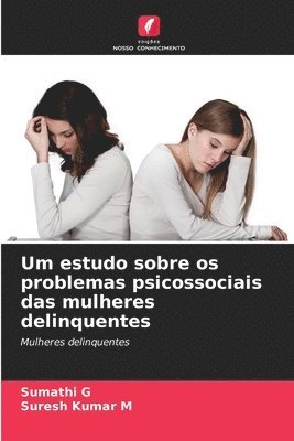 bokomslag Um estudo sobre os problemas psicossociais das mulheres delinquentes