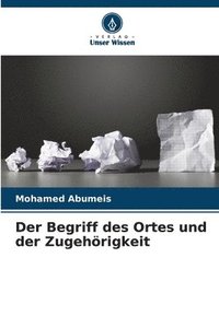 bokomslag Der Begriff des Ortes und der Zugehrigkeit