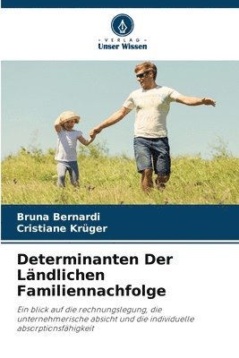 Bruna Bernardi, Cristiane Krüger - Determinanten Der Ländlichen Familiennachfolge, Häftad