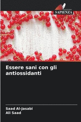 bokomslag Essere sani con gli antiossidanti