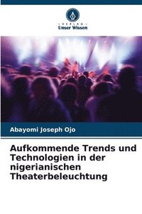 bokomslag Aufkommende Trends und Technologien in der nigerianischen Theaterbeleuchtung
