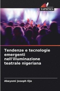 bokomslag Tendenze e tecnologie emergenti nell'illuminazione teatrale nigeriana