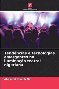 bokomslag Tendncias e tecnologias emergentes na iluminao teatral nigeriana