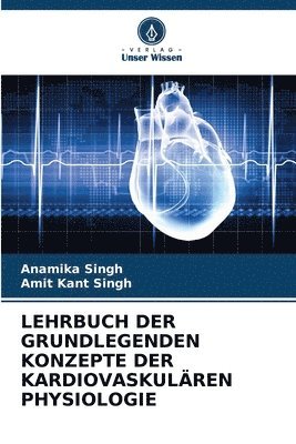 Lehrbuch Der Grundlegenden Konzepte Der Kardiovaskulren Physiologie 1