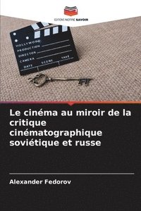 bokomslag Le cinma au miroir de la critique cinmatographique sovitique et russe