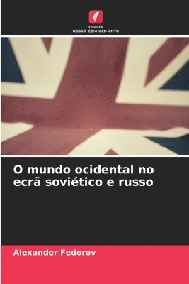 Alexander Fedorov - O mundo ocidental no ecrã soviético e russo, Häftad