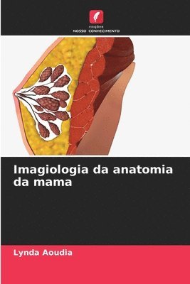 bokomslag Imagiologia da anatomia da mama