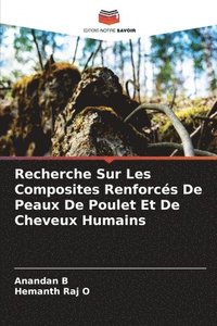 bokomslag Recherche Sur Les Composites Renforcés De Peaux De Poulet Et De Cheveux Humains