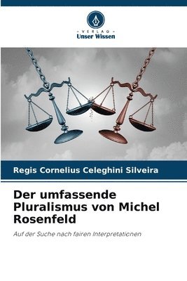 Regis Cornelius Celeghini Silveira - umfassende Pluralismus von Michel Rosenfeld, Häftad
