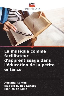 bokomslag La musique comme facilitateur d'apprentissage dans l'ducation de la petite enfance