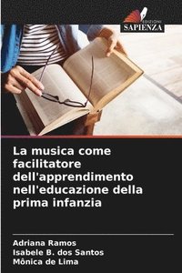 bokomslag La musica come facilitatore dell'apprendimento nell'educazione della prima infanzia