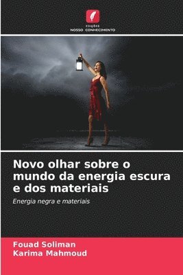 Fouad Soliman, Karima Mahmoud - Novo olhar sobre o mundo da energia escura e dos materiais, Häftad