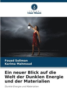 bokomslag Ein neuer Blick auf die Welt der Dunklen Energie und der Materialien