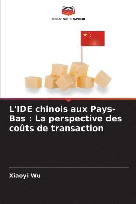 bokomslag L'IDE chinois aux Pays-Bas