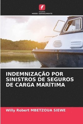 Willy Robert Mbetzoua Siewe, Willy Robert MBETZOUA SIEWE - Indemnização Por Sinistros de Seguros de Carga Marítima, Häftad