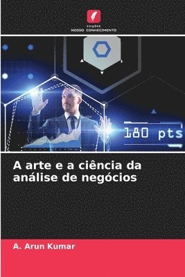 A Arun Kumar, A. Arun Kumar - A arte e a ciência da análise de negócios, Häftad