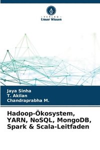 bokomslag Hadoop-Ökosystem, YARN, NoSQL, MongoDB, Spark & Scala-Leitfaden