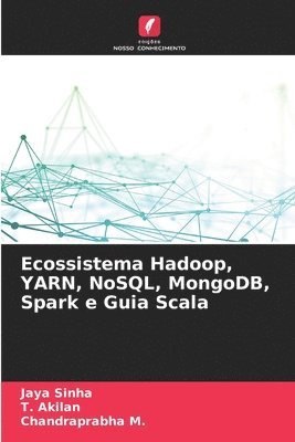 bokomslag Ecossistema Hadoop, YARN, NoSQL, MongoDB, Spark e Guia Scala