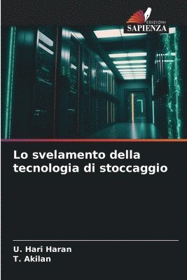 U Hari Haran, T Akilan, U. Hari Haran, T. Akilan - Lo svelamento della tecnologia di stoccaggio, Häftad