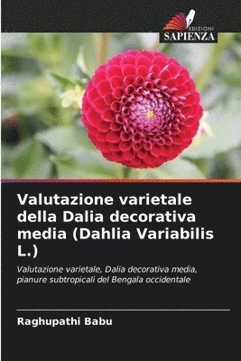 bokomslag Valutazione varietale della Dalia decorativa media (Dahlia Variabilis L.)