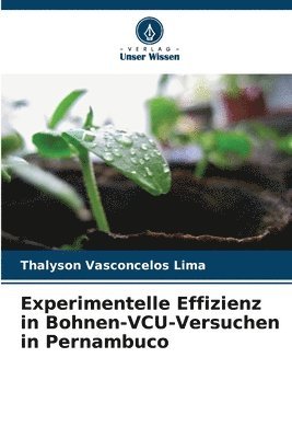 Experimentelle Effizienz in Bohnen-VCU-Versuchen in Pernambuco 1