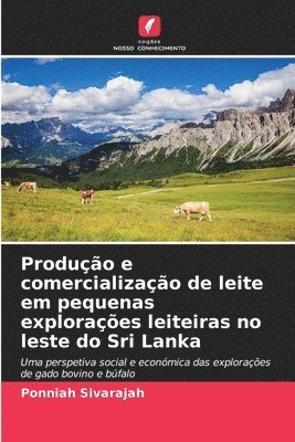 bokomslag Produção e comercialização de leite em pequenas explorações leiteiras no leste do Sri Lanka