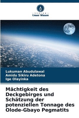 bokomslag Mchtigkeit des Deckgebirges und Schtzung der potenziellen Tonnage des Olode-Gbayo Pegmatits