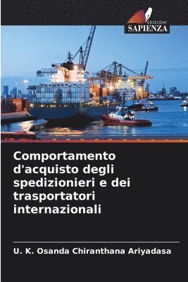 bokomslag Comportamento d'acquisto degli spedizionieri e dei trasportatori internazionali