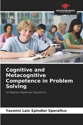 Cognitive and Metacognitive Competence in Problem Solving 1