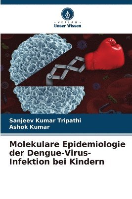 bokomslag Molekulare Epidemiologie der Dengue-Virus-Infektion bei Kindern