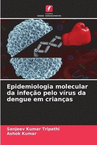 bokomslag Epidemiologia molecular da infeo pelo vrus da dengue em crianas