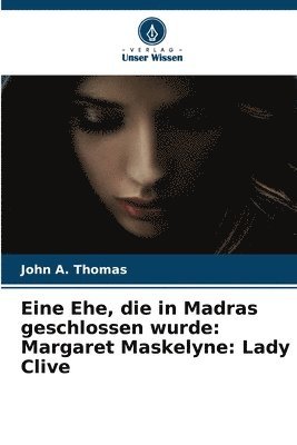 Eine Ehe, die in Madras geschlossen wurde