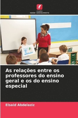 bokomslag As relaes entre os professores do ensino geral e os do ensino especial