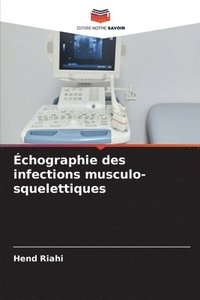 bokomslag chographie des infections musculo-squelettiques