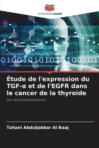 bokomslag tude de l'expression du TGF-&#945; et de l'EGFR dans le cancer de la thyrode