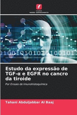 bokomslag Estudo da expresso de TGF-&#945; e EGFR no cancro da tiroide