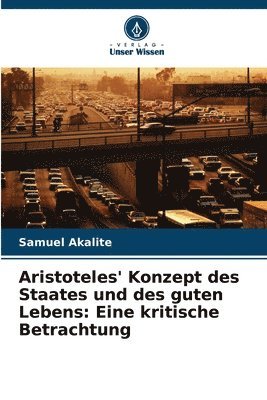 bokomslag Aristoteles' Konzept des Staates und des guten Lebens