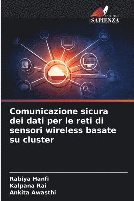 bokomslag Comunicazione sicura dei dati per le reti di sensori wireless basate su cluster