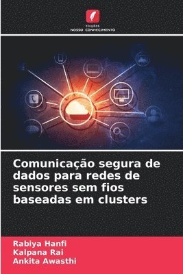 Comunicao segura de dados para redes de sensores sem fios baseadas em clusters 1