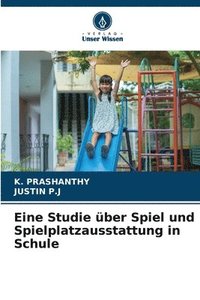 bokomslag Eine Studie ber Spiel und Spielplatzausstattung in Schule