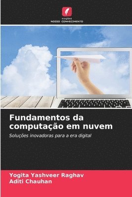 Yogita Yashveer Raghav, Aditi Chauhan - Fundamentos da computação em nuvem, Häftad