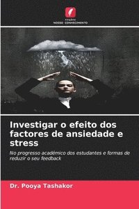bokomslag Investigar o efeito dos factores de ansiedade e stress